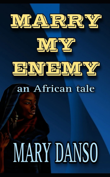 Kniha MARRY MY ENEMY Mary Danso