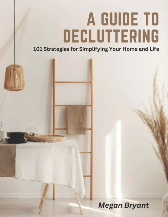 Kniha A Guide to Decluttering Megan Bryant