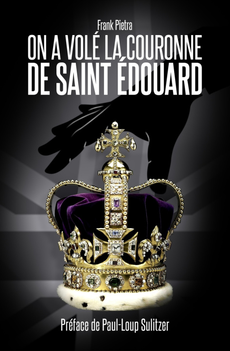 Kniha ON A VOLÉ LA COURONNE DE SAINT ÉDOUARD Frank Pietra