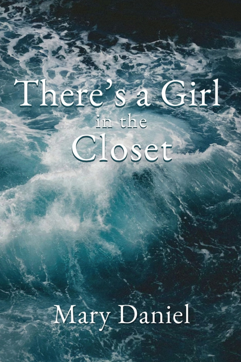 Kniha There's a Girl in the Closet Mary Daniel