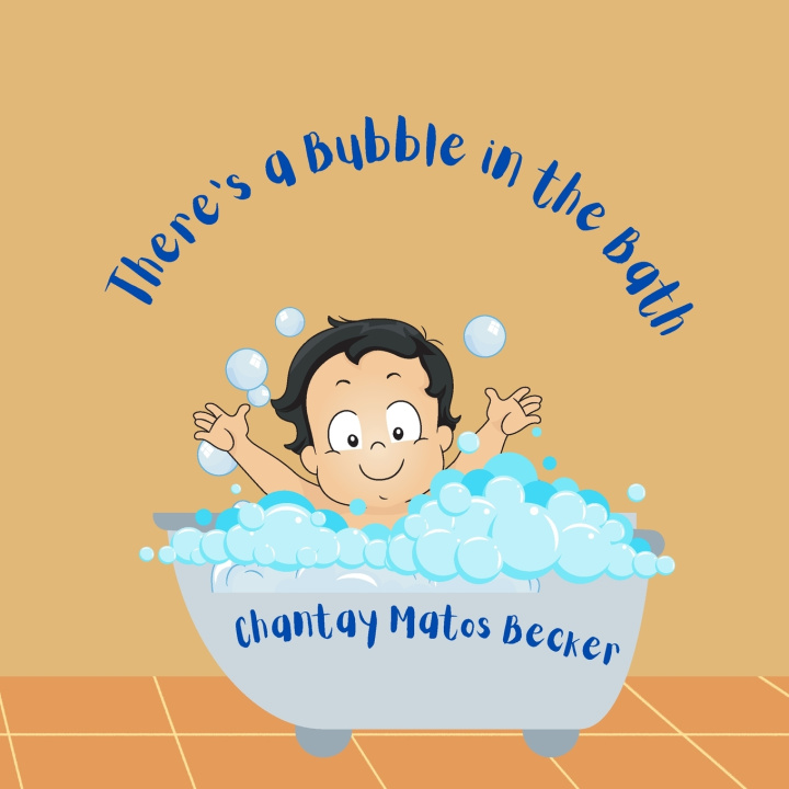 Kniha There's a Bubble in the Bath Chantay Matos Becker