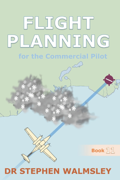Knjiga Flight Planning for the Commercial Pilot Stephen Walmsley