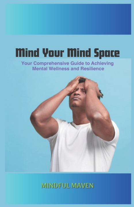 Knjiga Mind Your Mind Space Mindful Maven