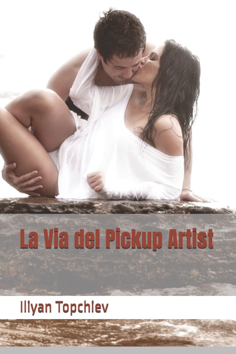 Kniha La Via del Pickup Artist Iliyan Topchiev