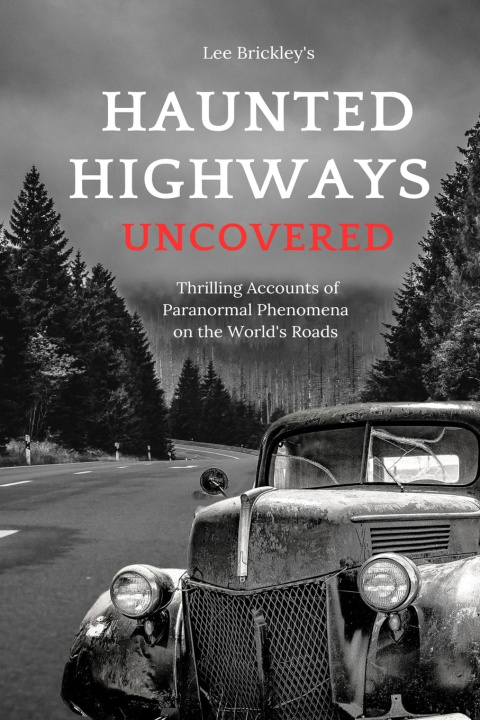 Kniha Haunted Highways Uncovered Lee Brickley