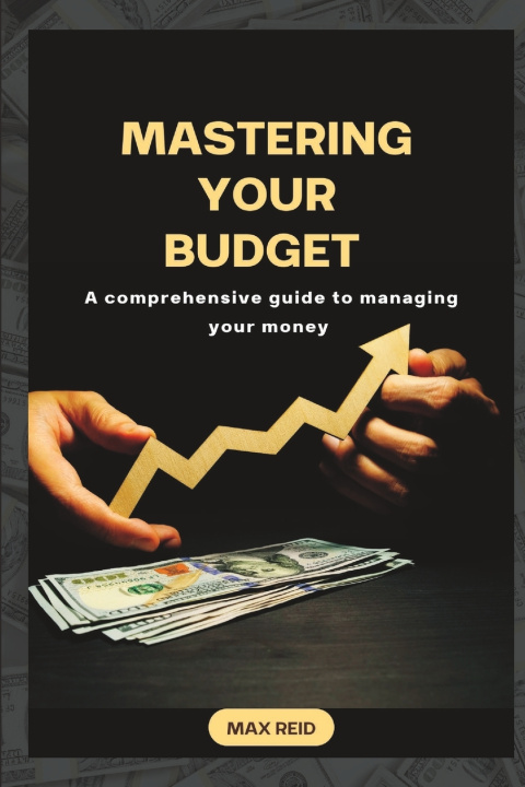 Knjiga Mastering your budget Max Reid