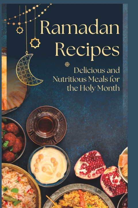 Kniha Ramadan Recipes Fatima Khan