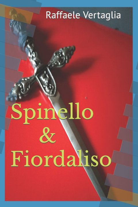 Knjiga Spinello e Fiordaliso Raffaele Vertaglia