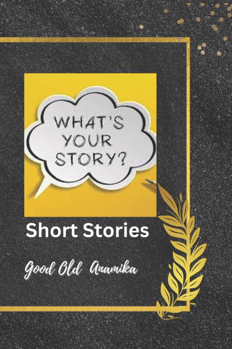 Kniha What's Your Story Good Old Anamika
