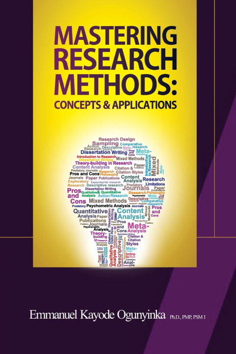 Kniha Mastering Research Methods Emmanuel Kayode Ogunyinka
