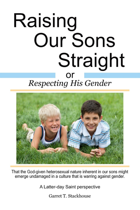 Knjiga Raising Our Sons Straight Garret T. Stackhouse