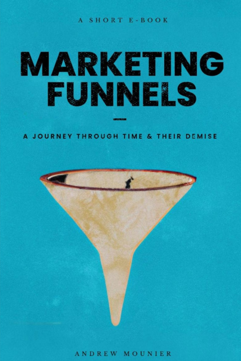 Knjiga Marketing Funnels Andrew Mounier