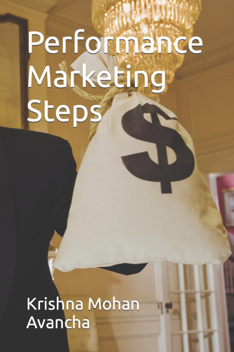 Kniha Performance Marketing Steps Krishna Mohan Avancha