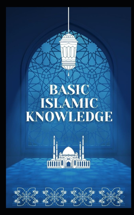 Knjiga Basic Islamic Knowledge Mr Warner