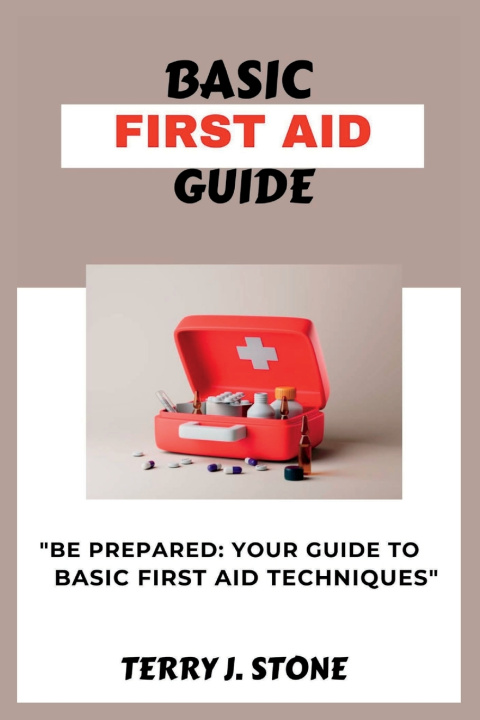 Knjiga BASIC FIRST AID GUIDE TERRY J. STONE
