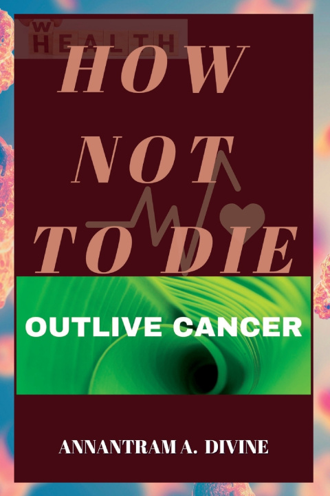 Knjiga HOW NOT TO DIE Divine Annantram