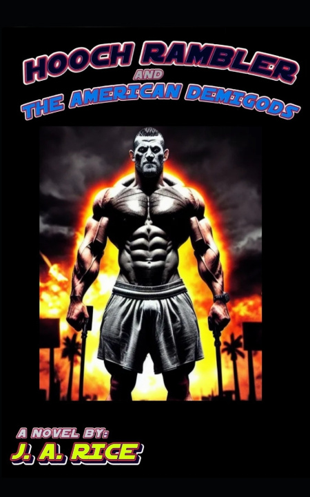 Kniha Hooch Rambler and The American Demi-Gods James A. Rice