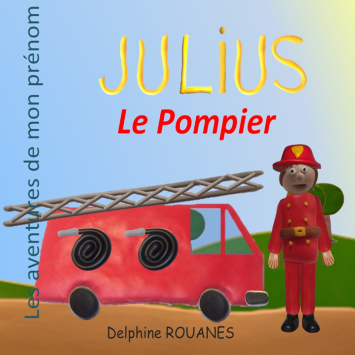 Kniha Julius le Pompier Delphine Rouanes