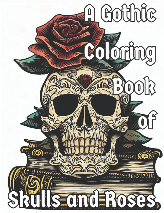 Kniha A Gothic Coloring Book of Skulls and Roses Senator Papahatziharalambrous