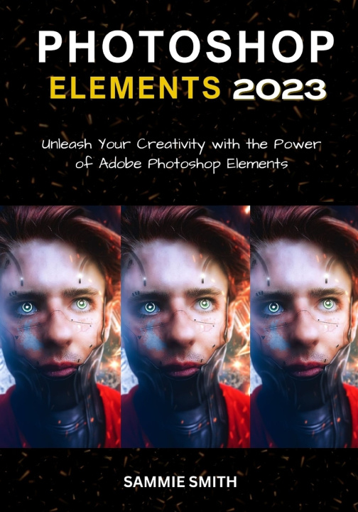 Kniha PHOTOSHOP ELEMENTS 2023 SAMMIE SMITH
