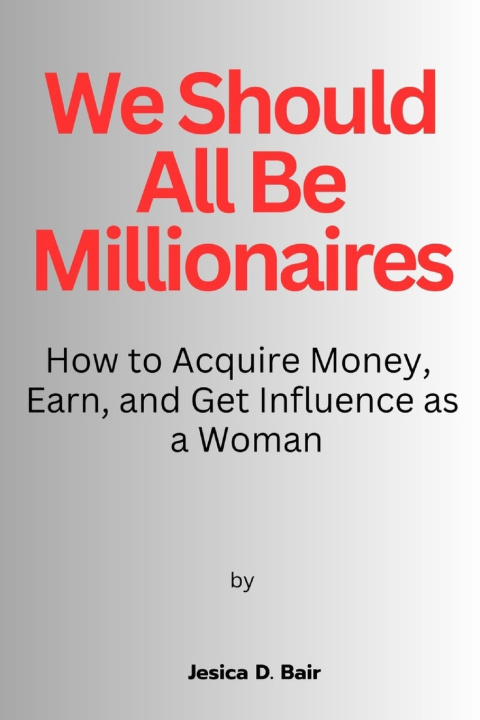 Kniha We Should All Be Millionaires Jesica D. Bair