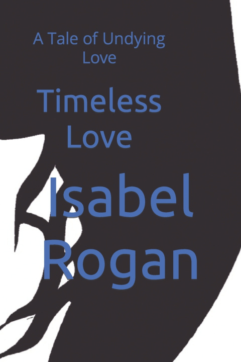 Kniha Timeless Love Isabel Rogan