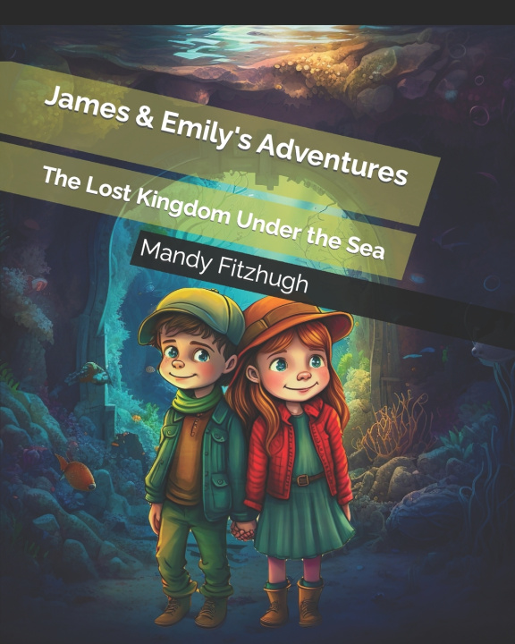 Knjiga James & Emily's Adventures Mandy Fitzhugh