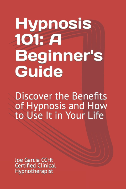 Kniha Hypnosis 101 Joe Garcia CCHt