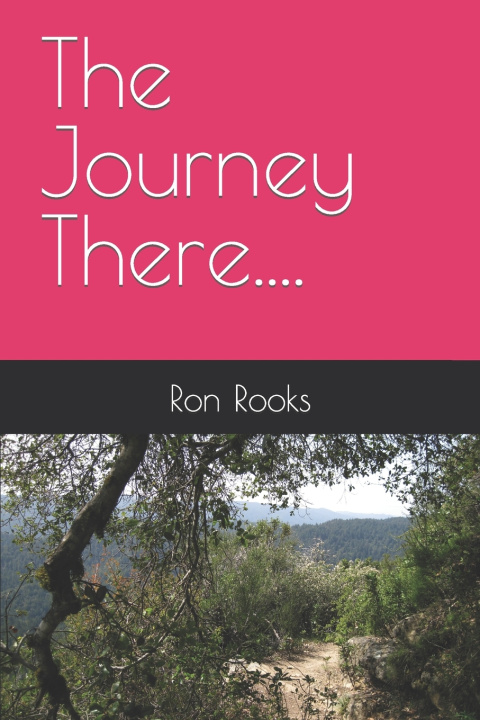 Knjiga the Journey There Ron Rooks