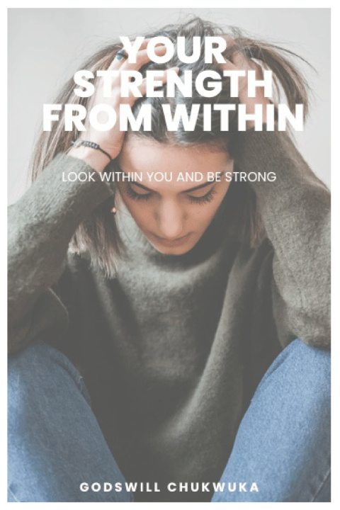 Kniha Your strength from within Godswiil Chukwuka