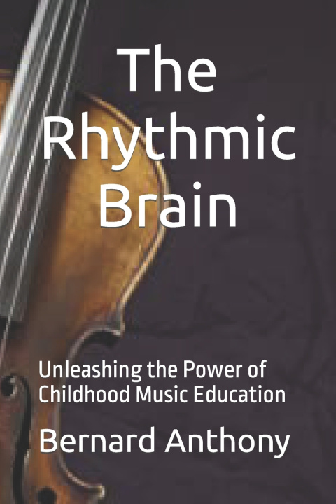 Kniha The Rhythmic Brain Bernard William Anthony