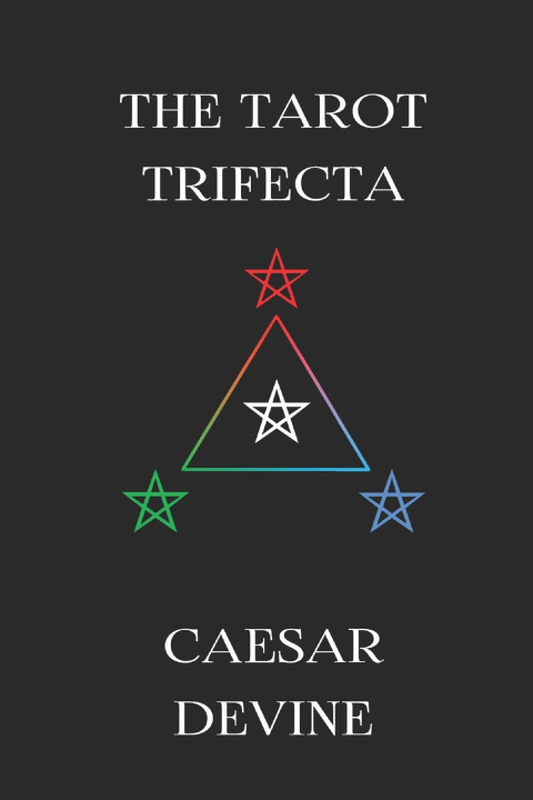 Kniha The Tarot Trifecta Caesar Devine