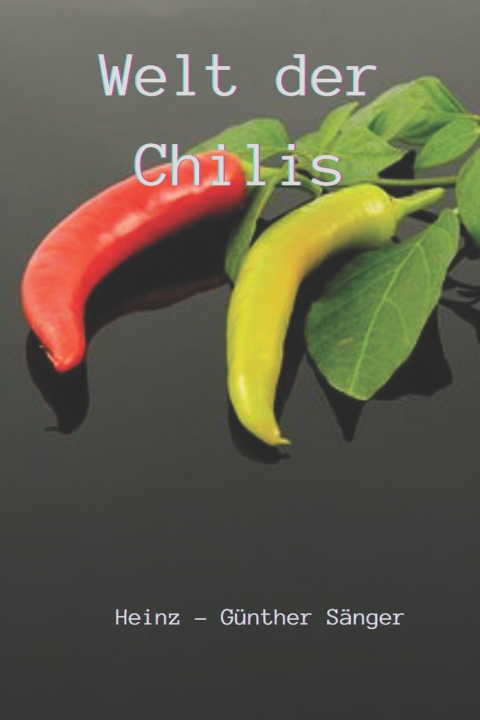 Kniha Welt der Chilis Heinz Günther Sänger