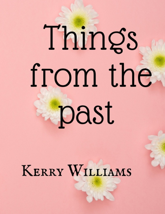 Kniha Things from the past Kerry Williams
