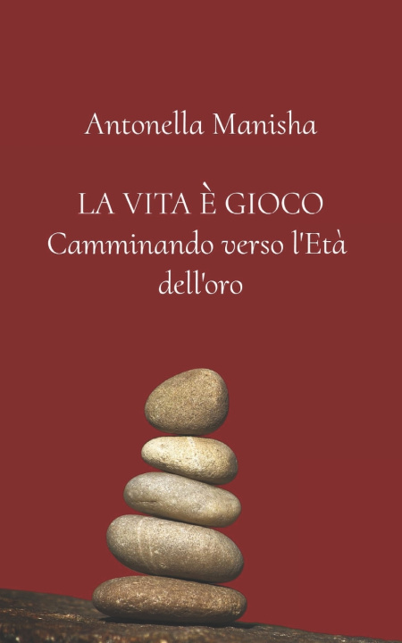 Knjiga La vita è gioco Antonella Manisha