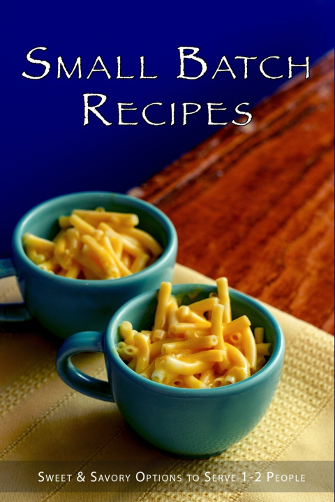 Kniha Small Batch Recipes Juliette Boucher