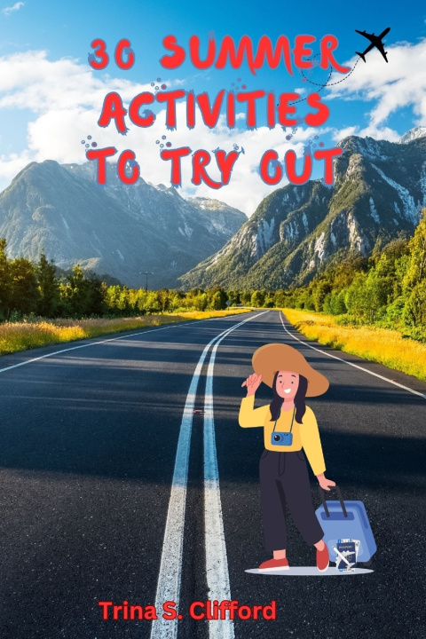 Kniha 30 AMAZING SUMMER HOLIDAY IDEAS Trina S. Clifford