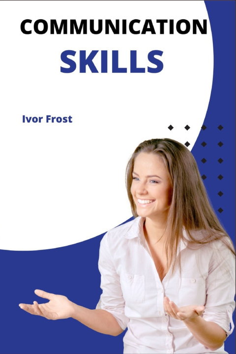 Knjiga Communication Skills Ivor Frost