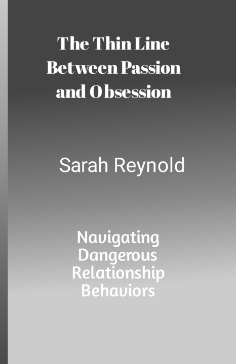Knjiga The Thin Line Between Passion and Obsession Sarah Reynolds