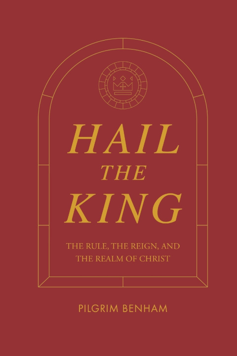 Knjiga Hail the King Pilgrim H Benham