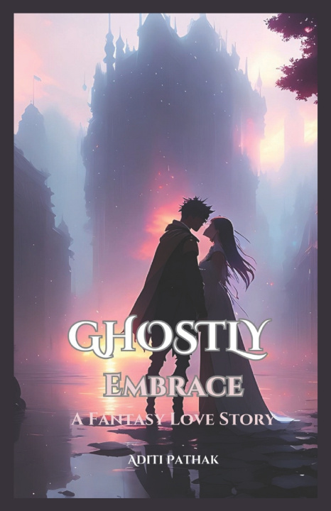 Kniha Ghostly Embrace Aditi Rubi Pathak