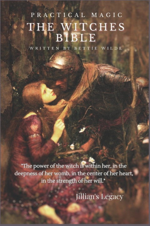 Kniha Practical Magic "The Witches Bible" Bettie Wilde