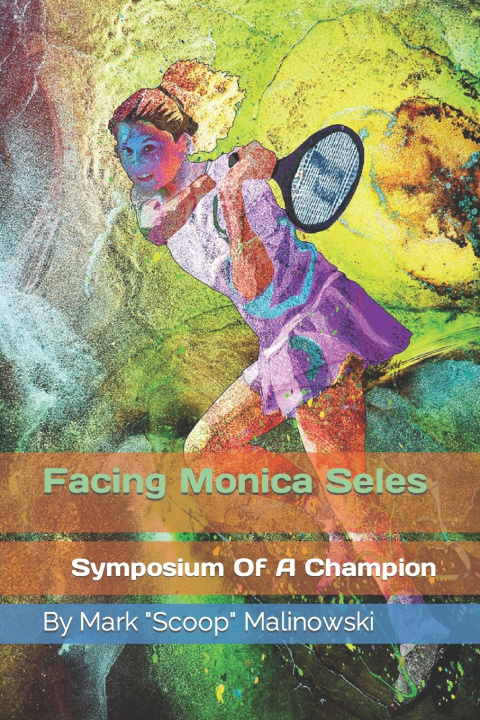 Livro Facing Monica Seles Scoop Malinowski