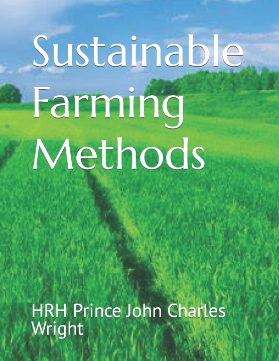 Kniha Sustainable Farming Methods HRH Princess Lizzy Wright