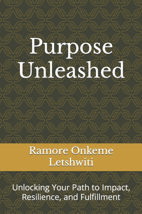 Kniha Purpose Unleashed Ramore Onkeme Letshwiti