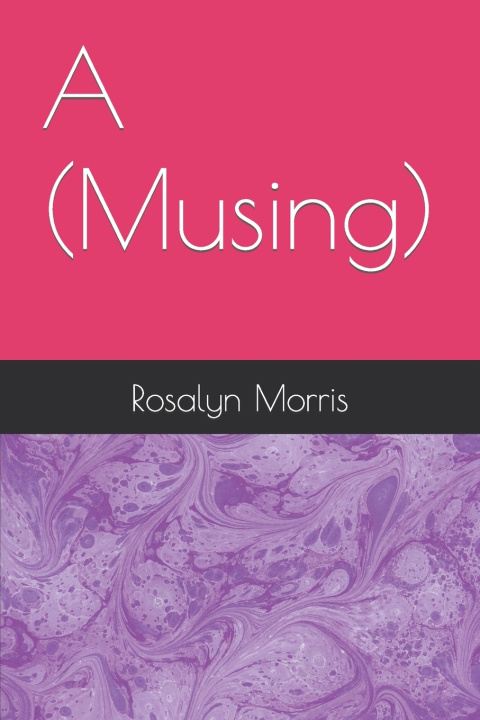 Knjiga A (Musing) Rosalyn Morris