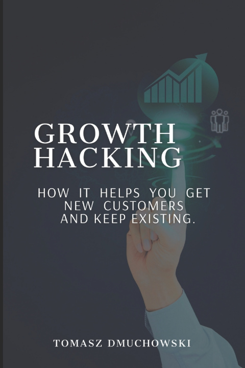 Knjiga Growth Hacking Tomasz Dmuchowski
