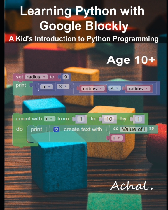 Knjiga Learning Python with Google Blockly Achal .