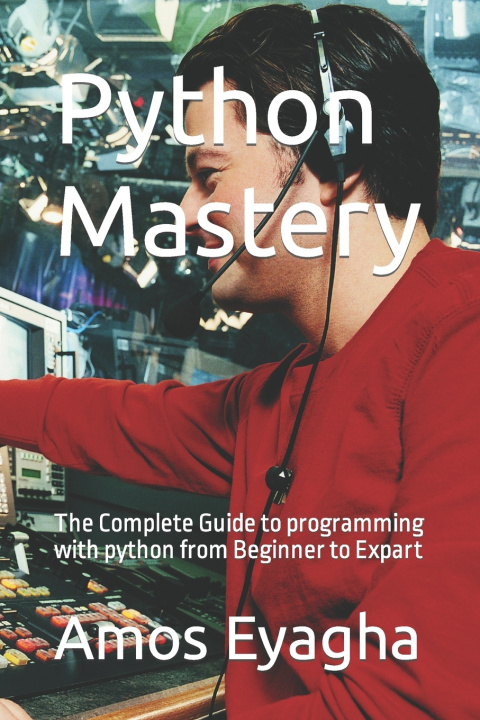 Knjiga Python Mastery Amos Eyagha