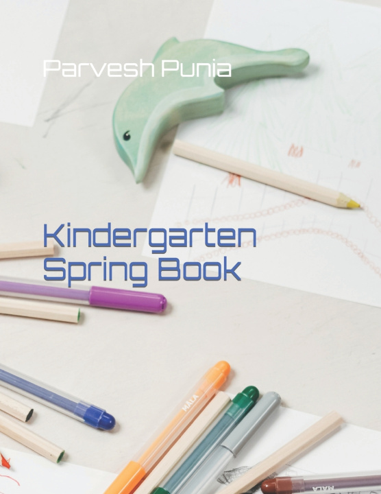Knjiga Kindergarten Spring Book Parvesh Punia